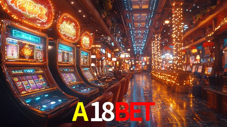 A18BET: Jogos de Caça-Níqueis-Altas Recompensas, Roleta-Velocidade, Blackjack-Desafios Máximos